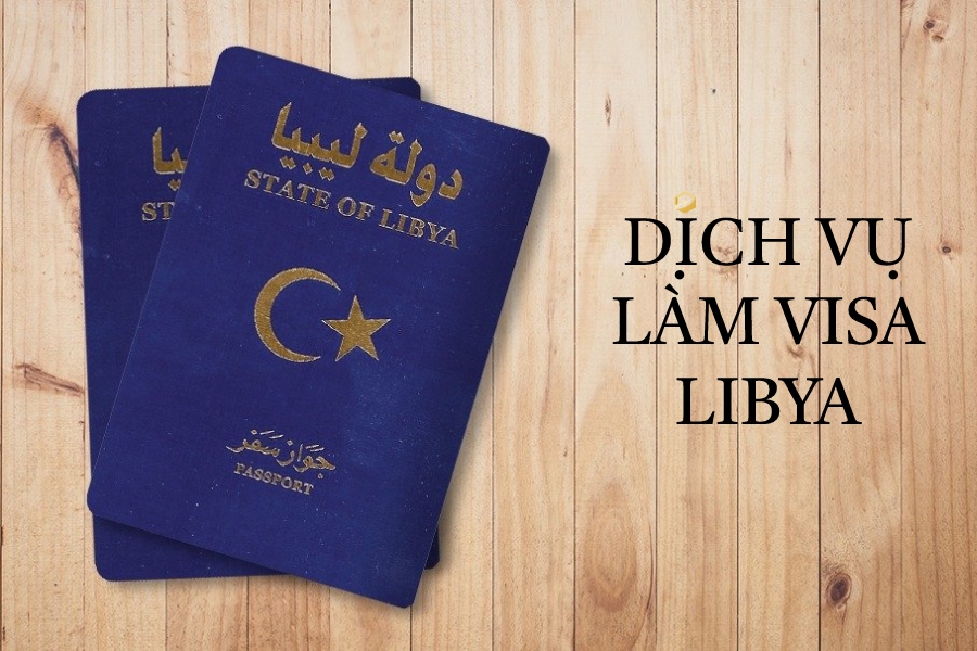 Visa Libya - Dịch vụ làm visa Libya nhanh chóng, giá tốt