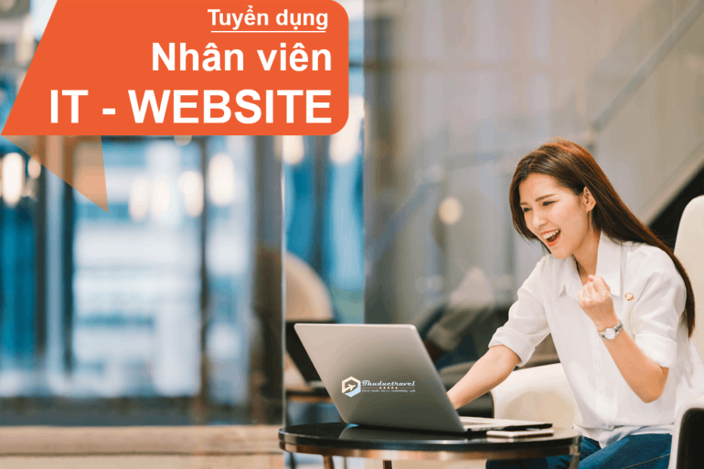 Tuyển Nhân Viên Công Nghệ Thông Tin về Website tại Thủ Đức
